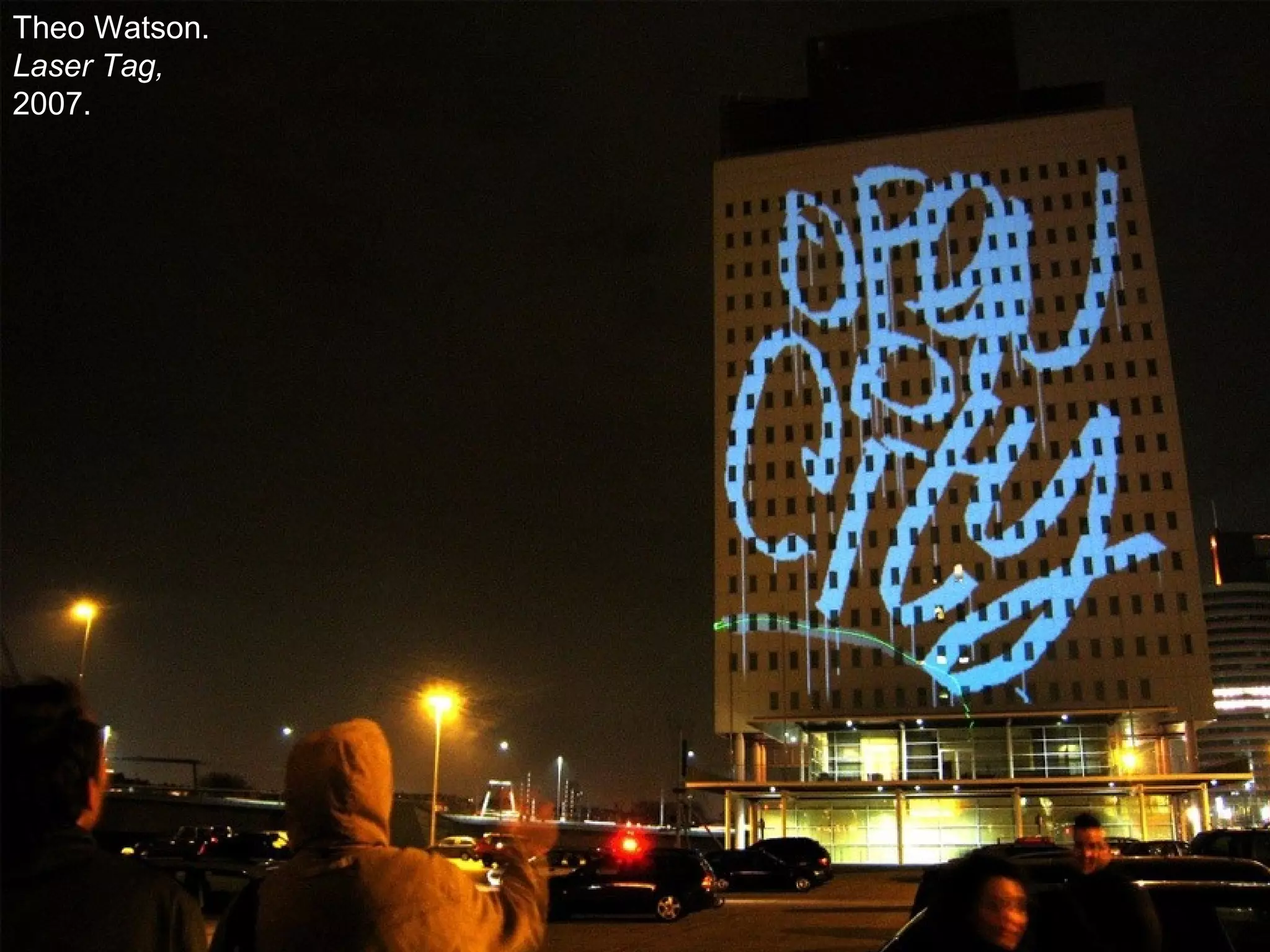 NMNT 2013
Theo Watson.
Laser Tag,
2007.
 