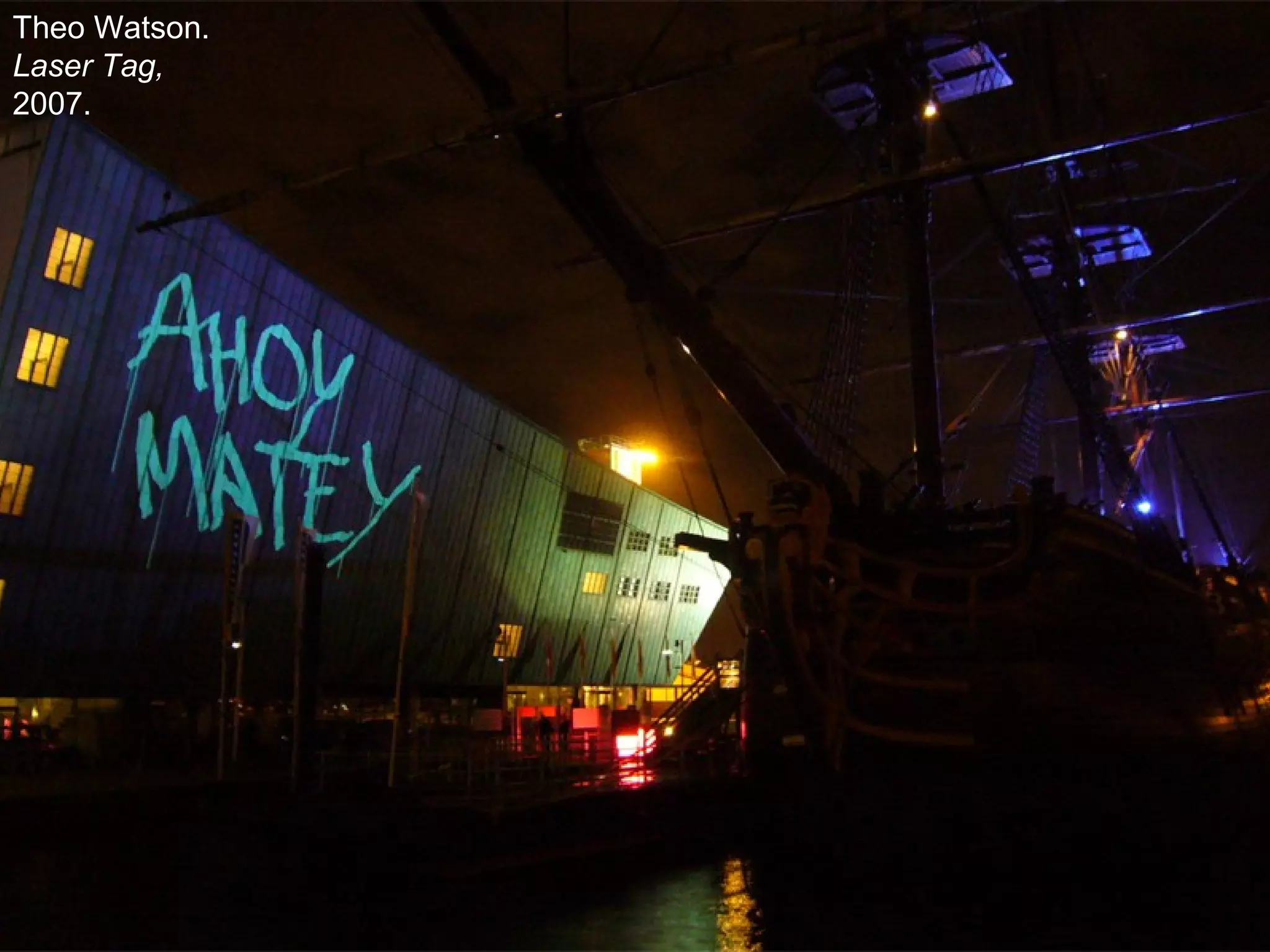 NMNT 2013
Theo Watson.
Laser Tag,
2007.
 