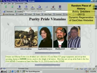 NMNT 2014
Random Piece of
History
Bobby Smulders
(2013)
Dynamic Regeneration
of GeoCities Websites
Random Piece of
History
Bobby Smulders
(2013)
Dynamic Regeneration
of GeoCities Websites
 