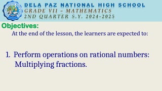 1. Perform operations on rational numbers:
Multiplying fractions.
 