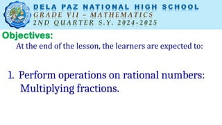 1. Perform operations on rational numbers:
Multiplying fractions.
 