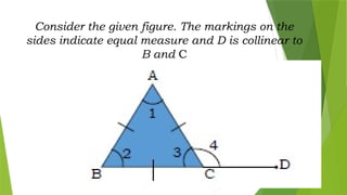 Consider the given figure. The markings on the
sides indicate equal measure and D is collinear to
B and C
 