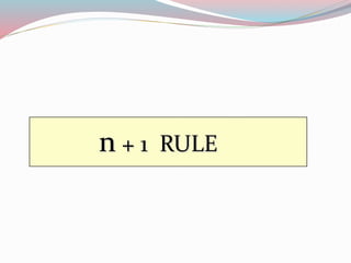 n + 1 RULE
 