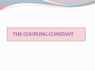 THE COUPLING CONSTANT
 