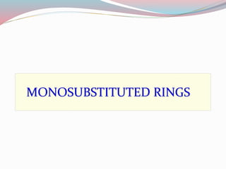 MONOSUBSTITUTED RINGS
 