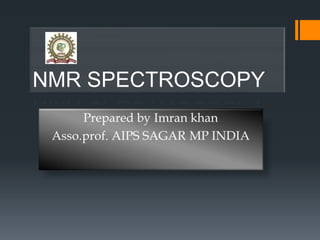 NMR SPECTROSCOPY
 