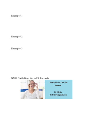 Example 1:
Example 2:
Example 3:
NMR Guidelines for ACS Journals
 