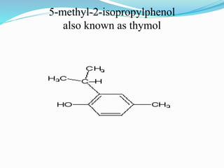 5-methyl-2-isopropylphenol
also known as thymol
 