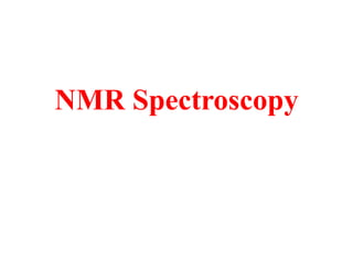 NMR Spectroscopy
 