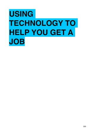 USING
TECHNOLOGY TO
HELP YOU GET A
JOB




                 333
 