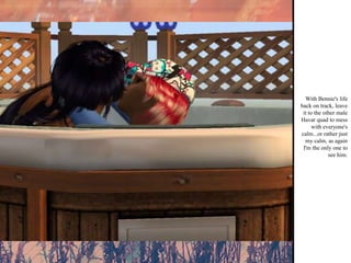 With Bennie's life back on track, leave it to the other male Havar quad to mess with everyone's calm...or rather just my calm, as again I'm the only one to see him. 