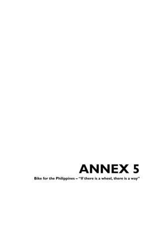 ANNEX 5
Bike for the Philippines – “If there is a wheel, there is a way”
 