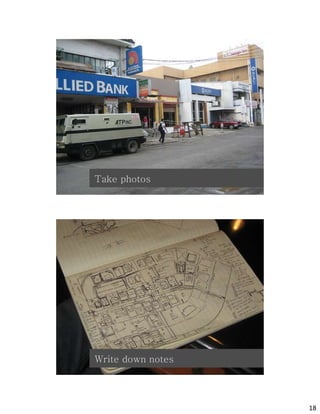 osm
Take photos




         osm
Write down notes




                   18
 