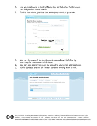 1.      Use your real name in the Full Name box so that other Twitter users
        can find you in a name search.
2.     ...