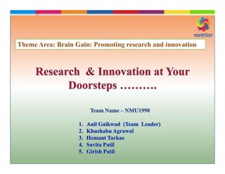 Theme Area: Brain Gain: Promoting research and innovation
 