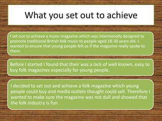 What you set out to achieve