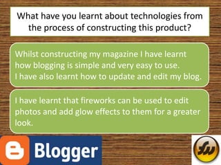 What have you learnt about technologies from the process of constructing this product?