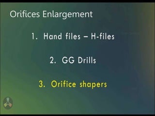 Orifices Enlargement
 