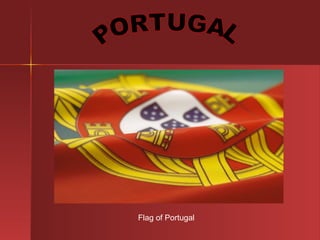 PORTUGAL Flag of Portugal 