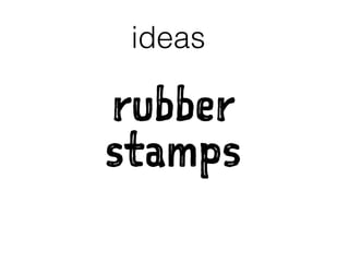 rubber
stamps
ideas
 