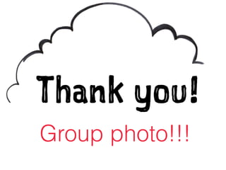 Thank you!
Group photo!!!
 