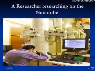 A Researcher researching on the Nanotube  NANOTECHNOLOGY 