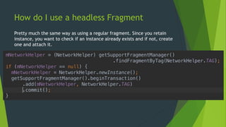 Headless fragments in Android | PPTX