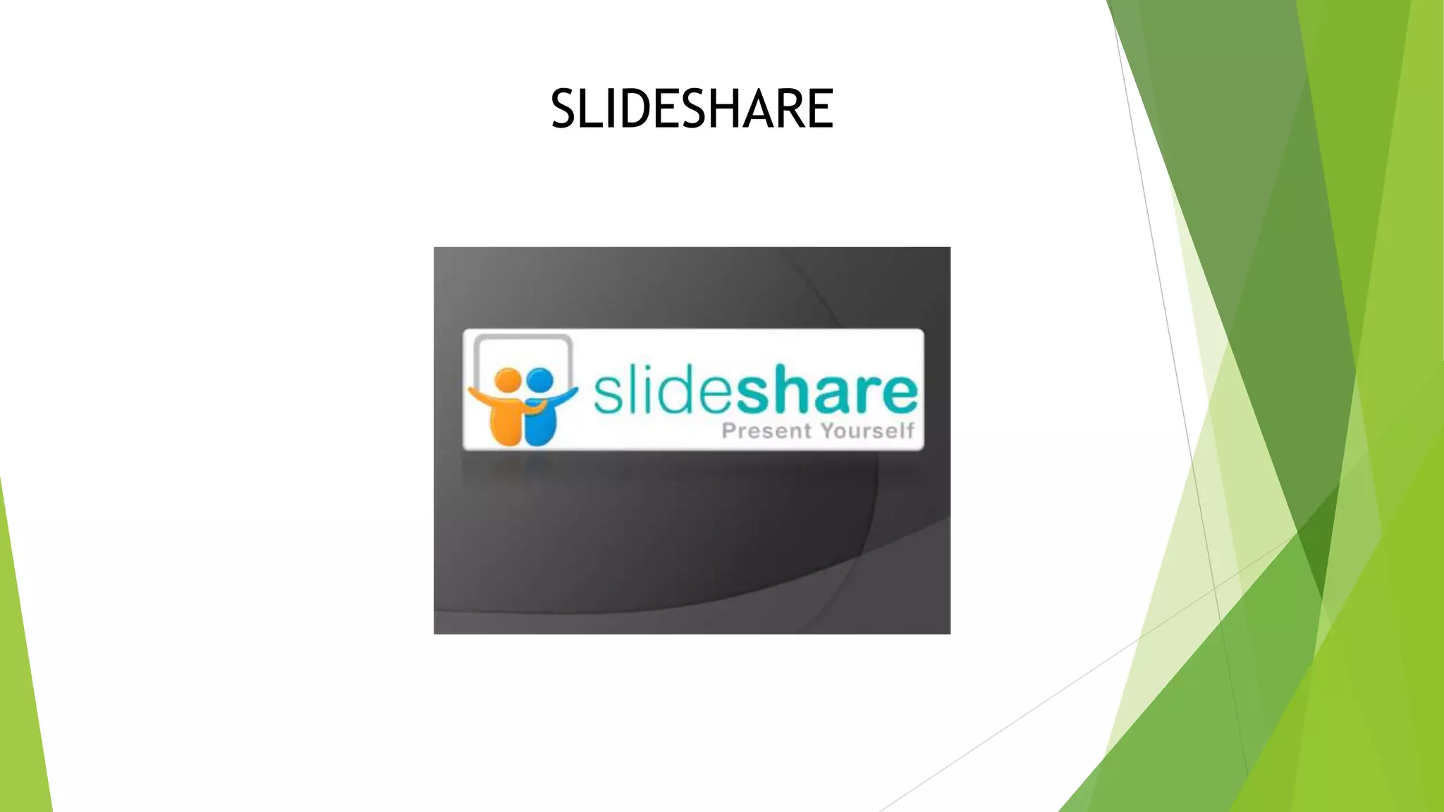 SLIDESHARE
 