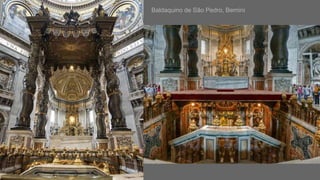 Baldaquino de São Pedro, Bernini
 