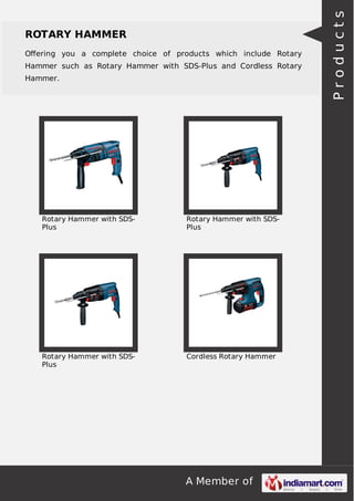 A Member of
ROTARY HAMMER
Oﬀering you a complete choice of products which include Rotary
Hammer such as Rotary Hammer with SDS-Plus and Cordless Rotary
Hammer.
Rotary Hammer with SDS-
Plus
Rotary Hammer with SDS-
Plus
Rotary Hammer with SDS-
Plus
Cordless Rotary Hammer
Products
 