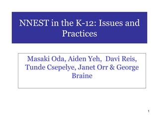 NNEST in the K-12: Issues and Practices Masaki Oda, Aiden Yeh,  Davi Reis, Tunde Csepelye, Janet Orr & George Braine 