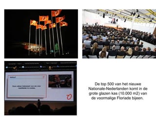 De top 500 van het nieuwe Nationale-Nederlanden komt in de grote glazen kas (10.000 m2) van de voormalige Floriade bijeen.  