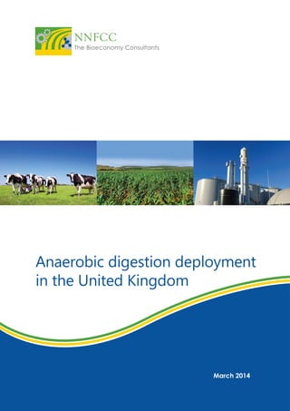 March 2014
Anaerobic digestion deployment
in the United Kingdom
 