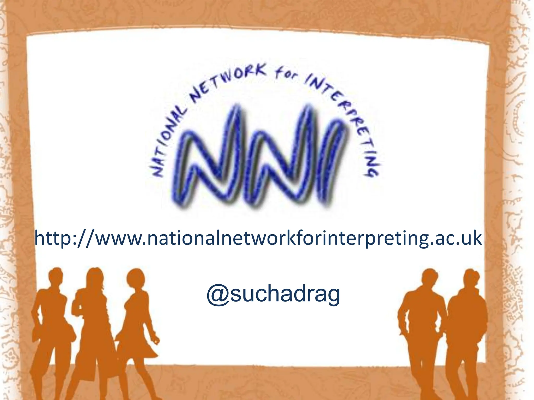 http://www.nationalnetworkforinterpreting.ac.uk@suchadrag