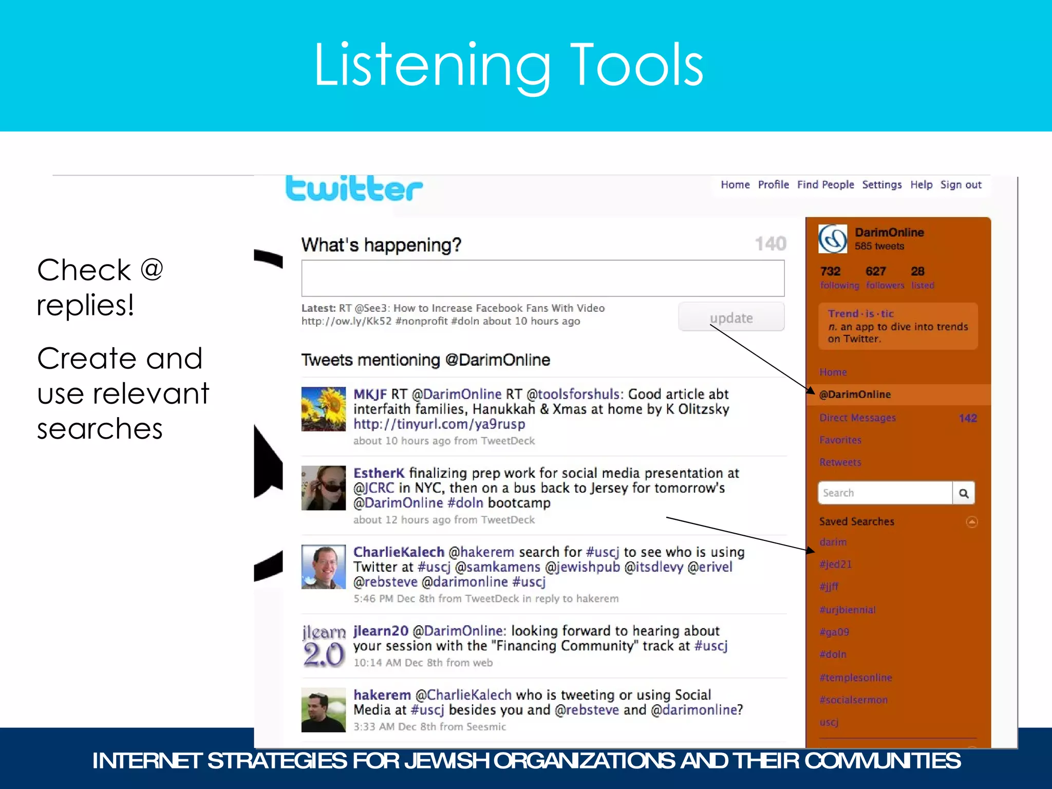 Listening Tools Check @ replies! Create and use relevant searches 