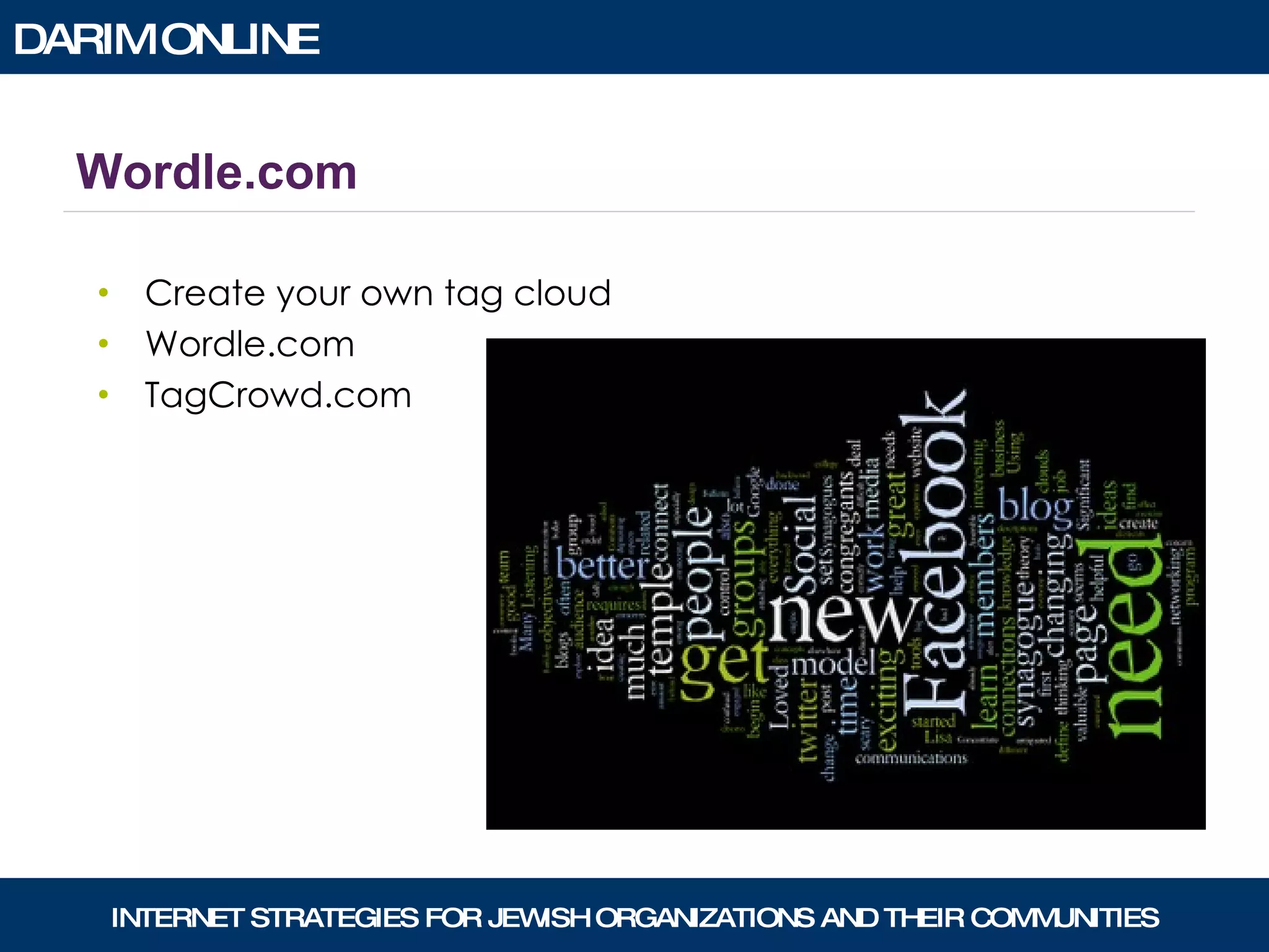 Create your own tag cloud Wordle.com TagCrowd.com Wordle.com 