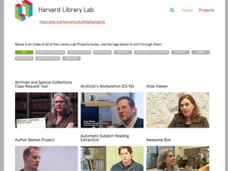 https://osc.hul.harvard.edu/liblab/projects
 