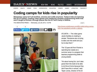 http://www.nydailynews.com/life-style/coding-camps-
kids-rise-popularity-article-1.1383074
 