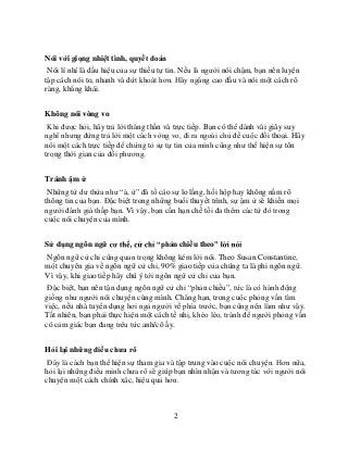 Nói với giọng nhiệt tình, quyết đoán
Nói lí nhí là dấu hiệu của sự thiếu tự tin. Nếu là người nói chậm, bạn nên luyện
tập ...
