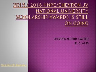 CHEVRON NIGERIA LIMITED
R. C. 6135
Click Here To Read More
 