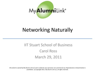 Networking Naturally  IIT Stuart School of Business Carol Ross March 29, 2011 