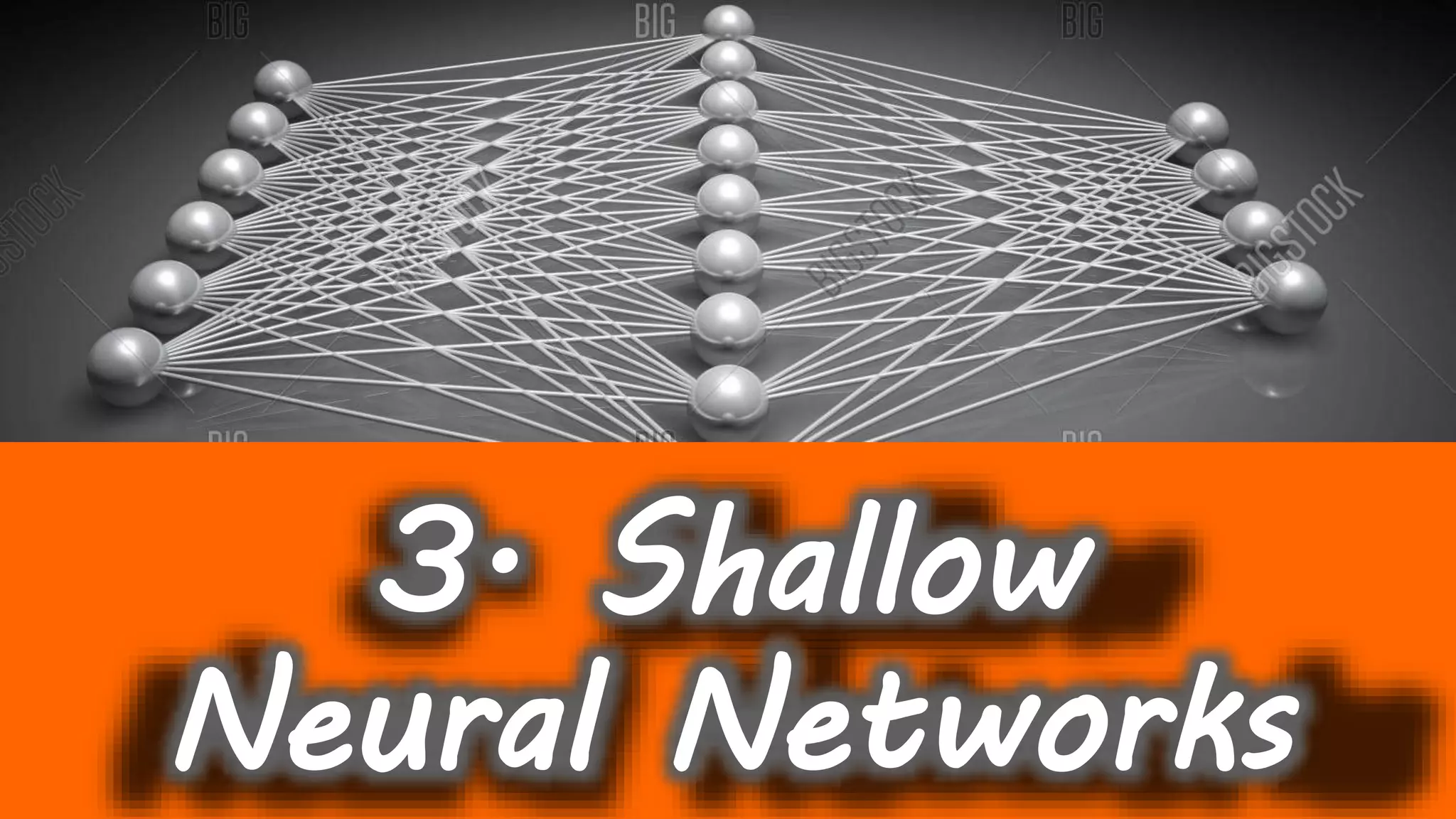 3. Shallow
Neural Networks
 