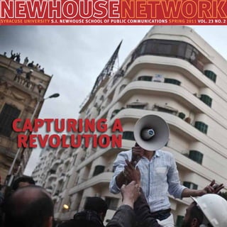 Syracuse University S.I. Newhouse School of Public Communications spring 2011 Vol. 23 No. 2




    Capturing a
    Revolution
 