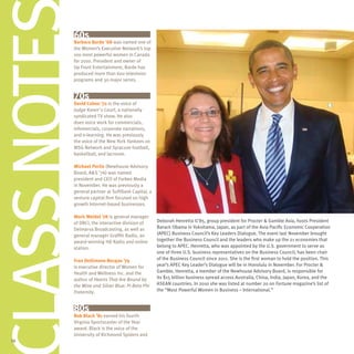 60s
      Barbara Barde ’68 was named one of
      the Women’s Executive Network’s top
      100 most powerful women in Canada
      for 2010. President and owner of
      Up Front Entertainment, Barde has
      produced more than 600 television
      programs and 30 major series.


      70s
      David Cohen ’72 is the voice of
      Judge Karen’s Court, a nationally
      syndicated TV show. He also
      does voice work for commercials,
      infomercials, corporate narrations,
      and e-learning. He was previously
lass N
      the voice of the New York Yankees on
      MSG Network and Syracuse football,
      basketball, and lacrosse.

      Michael Perlis (Newhouse Advisory
      Board, A&S ’76) was named
      president and CEO of Forbes Media
      in November. He was previously a
      general partner at SoftBank Capital, a
      venture capital firm focused on high
      growth Internet-based businesses.  

      Mark Weidel ’78 is general manager
      of DBCi, the interactive division of     Deborah Henretta G’85, group president for Procter & Gamble Asia, hosts President
      Delmarva Broadcasting, as well as        Barack Obama in Yokohama, Japan, as part of the Asia Pacific Economic Cooperation
      general manager Graffiti Radio, an       (APEC) Business Council’s Key Leaders Dialogue. The event last November brought
      award-winning HD Radio and online        together the Business Council and the leaders who make up the 21 economies that
      station.                                 belong to APEC. Henretta, who was appointed by the U.S. government to serve as
                                               one of three U.S. business representatives on the Business Council, has been chair
      Fran DeSimone Becque ’79                 of the Business Council since 2011. She is the first woman to hold the position. This
      is executive director of Women for       year’s APEC Key Leader’s Dialogue will be in Honolulu in November. For Procter &
      Health and Wellness Inc. and the         Gamble, Henretta, a member of the Newhouse Advisory Board, is responsible for
      author of Hearts That Are Bound by       its $15 billion business spread across Australia, China, India, Japan, Korea, and the
      the Wine and Silver Blue: Pi Beta Phi    ASEAN countries. In 2010 she was listed at number 20 on Fortune magazine’s list of
      Fraternity.                              the “Most Powerful Women in Business – International.”
                                                
                                                
      80s
      Bob Black ’81 earned his fourth
      Virginia Sportscaster of the Year
      award. Black is the voice of the
      University of Richmond Spiders and
 26
 