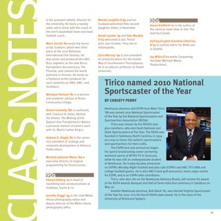 is the assistant athletic director for
     the university. He hosts a weekly
                                              Wendy Loughlin G’95 and her
                                              husband welcomed their second
                                                                                     00s
                                                                                     Aaron Goldfarb ’01 is the author of
     radio call-in show with the coach of     daughter, Violet, in November.         the satirical novel How To Fail: The
     the men’s basketball team and head                                              Self-Hurt Guide.
     football coach.                          Sarah Layden ’97 and Tom Murphy
                                              G’03 welcomed a son, Trevor            JiaYing Grygiel (Caroline Chen)’02,
     Mark Cerulli ’82 wrote the horror        John, last October. They live in       G’05 is a photo editor for MSN.com
     script Sunburn, which won third          Indianapolis.                          in Seattle.
     place at the 2010 Bahamas
     International Film Festival. He          Chris Murray ’99 is vice president     Jay Miles G’02 wrote Conquering
     also wrote and produced the HBO          of communications for the United       YouTube (Michael Wiese
     Buzz segment on the new Bruce            Way of Southeastern Pennsylvania.      Productions).
     Springsteen documentary, The             He is an adjunct professor at Drexel
     Promise, and covered the world           University.
     premiere in Toronto. He works as
     a freelance writer/producer for
     such networks as HBO, AMC, and
                                                   Tirico named 2010 National
lass N
     Sundance.

     Monique Fortune ’82 is a lecturer
                                                   Sportscaster of the Year
     and academic advisor at Bronx
     Community College.
                                                   By Christy Perry

                                                   Newhouse alumnus and ESPN host Mike Tirico
     Stuart Connelly ’86 co-authored,
                                                   ’88 was named 2010 National Sportscaster
     with Clarence B. Jones, Behind
                                                   of the Year by the National Sportscasters and
     the Dream: The Making of the
                                                   Sportswriters Association (NSSA).
     Speech that Transformed a Nation,
                                                        Tirico was chosen by the NSSA’s 600-
     a personal memoir of Jones’s work
                                                   plus members, who elect both National and
     with Dr. Martin Luther King Jr.
                                                   State Sportscasters of the Year. The NSSA was
                                                   founded in Salisbury, North Carolina, in 1959
     Andrew D. Siegel ’87 is the senior
                                                   as a way to honor the nation’s sportscasters
     vice president of strategy and
                                                   and sportswriters for their crafts.
     corporate development at Advance
                                                        The ESPN host and announcer began
     Publications.
                                                   his sports broadcasting career anchoring
                                                   weekend sports at WTVH-TV in Syracuse,
     Michele Jabloner Weiss ’89 is
                                                   while he was still an undergraduate student
     executive director of original
                                                   at Newhouse. He is play-by-play announcer
     programming for Disney Junior.
                                                   on ESPN’s Monday Night Football and also calls ESPN’s and ABC-TV’s NBA and
                                                   college football games. He is also ABC’s lead golf announcer, hosts major events
     90s                                           for ESPN, and is an ESPN radio contributor.
     Cheryl Gilberg ’91 is head of                      Tirico, who also sits on the Newhouse Advisory Board, will receive his award
     marketing and communications at               at the NSSA Awards Banquet and Hall of Fame induction ceremony in Salisbury on
     Goldman, Sachs & Co.                          May 16.
                                                        Another Newhouse alumnus, Bob Black ’81, was elected Virginia Sportscaster
     Jennifer Poggi ’94 is the chief White         of the Year for 2010. It is his fourth NSSA state award. He is the voice of the
     House photography editor and                  University of Richmond Spiders.
     deputy director of the White House
     photography office.
                                                                                                                                       27
 