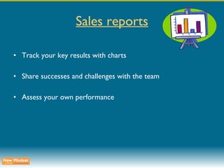 Sales reports Track your key results with charts Share successes and challenges with the team Assess your own performance 
