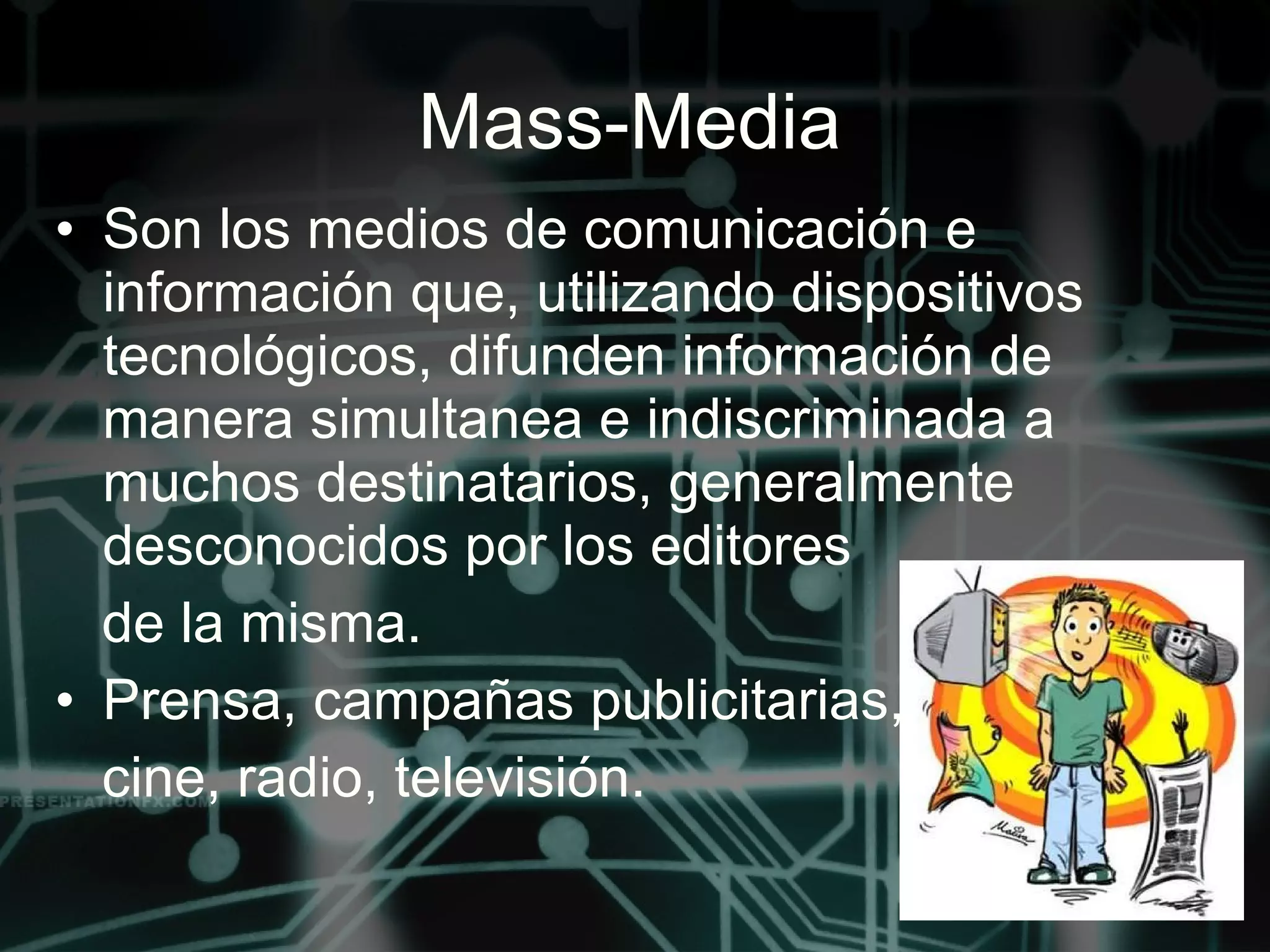 Aproximación a los mass-media. Los medios de comunicación social en la ...