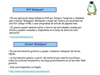 Es una exploración dirigida, que culmina con la producción de una página Web donde se publica el resultado de una investigación.