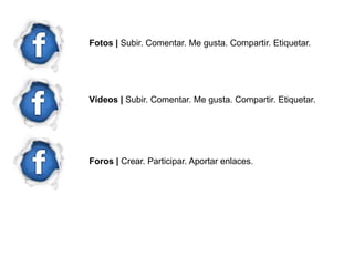 Fotos | Subir. Comentar. Me gusta. Compartir. Etiquetar.




Vídeos | Subir. Comentar. Me gusta. Compartir. Etiquetar.




Foros | Crear. Participar. Aportar enlaces.
 