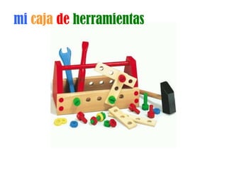 mi caja de herramientas
 